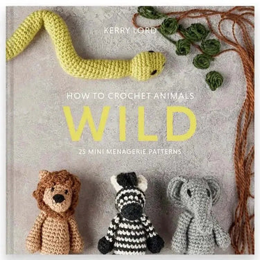 HOW TO CROCHET: WILD MINI MENAGERIE BOOK BY KERRY LORD, , Run wild with this collection of 25 miniature animal crochet patterns. Learn to crochet with clearly illustrated step-by-step instructions , Knit With Me
