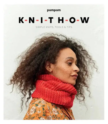Pom Pom | Knit How Book | Beginner Knitting Guide, , Knit How is the ultimate beginner knitting book with tutorials, tips & 10 easy patterns. Learn to knit with this UK-made Pom Pom favourite., Knit With Me