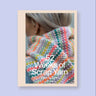 52 Weeks of Scrap Yarn + Scrap-A-Long event, , Included a free Scrap-A-Long KAL to celebrate the release of Laine 52 Weeks of Scrap Yarn. Dive into your stash yarn & make creative use of all those leftovers., Knit With Me