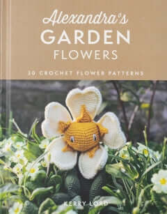 TOFT | Alexandra’s Garden Flowers Book | 30 Crochet Patterns, , Crochet 30 seasonal flowers with TOFT’s Alexandra’s Garden book. Includes patterns, tips & stunning photos—perfect UK gift for crafters., Knit With Me