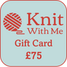 Knit With Me | Gift Card for Yarns, Notions & Classes, Denominations: £75.00, Treat a knitter or crocheter with a Knit With Me gift card! Redeemable online or in-store for yarns, notions, or workshops. Emailed immediately., Knit With Me