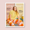 Let's Crochet by Laine, Laine Magazine's Let’s Crochet! features 17 stylish crochet patterns by top designers. 164 pages of modern, joyful crochet inspiration. Limited edition!