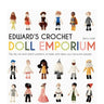 TOFT | Edward’s Doll Emporium | Mix & Match Crochet Book, , Create custom crochet dolls with Edward’s Doll Emporium by Kerry Lord. Mix & match outfits, hairstyles & accessories—fun for all skill levels., Knit With Me